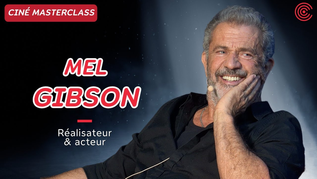 Mel Gibson - Ciné Masterclass