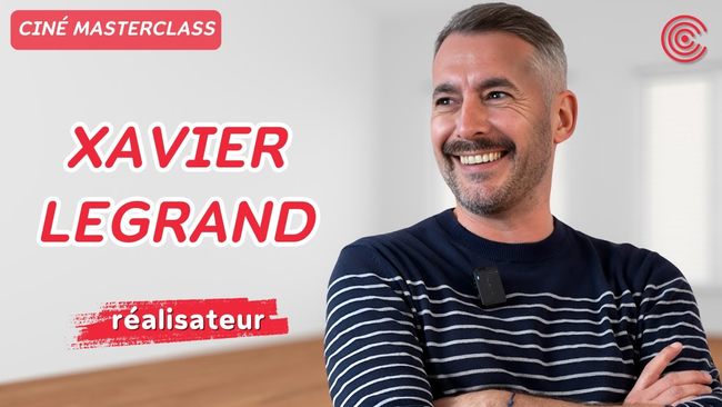 Xavier Legrand - Ciné MasterClass - 2024